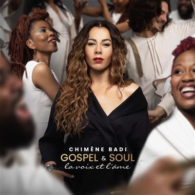 Chimene Badi | Gospel & Soul - La voix et l'âme