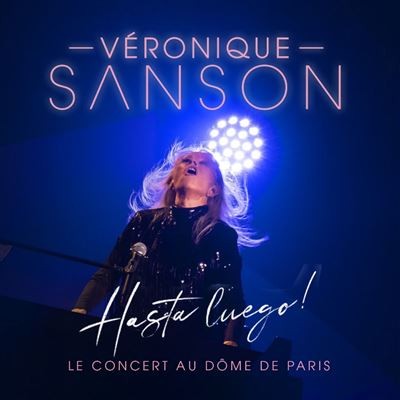 Véronique Sanson | Hasta Luego - Concert au Dôme de Paris
