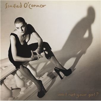 Sinead O'Connor | Am I Not You Girl ?