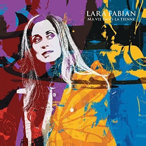 Lara Fabian | Ma Vie Dans La Tienne