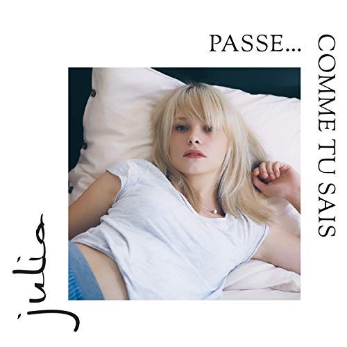 Julia | Passe comme tu sais