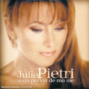 Julie Pietri | Si on Parlait De Ma Vie
