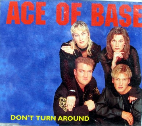 Ace of Base | Don't Turn Around