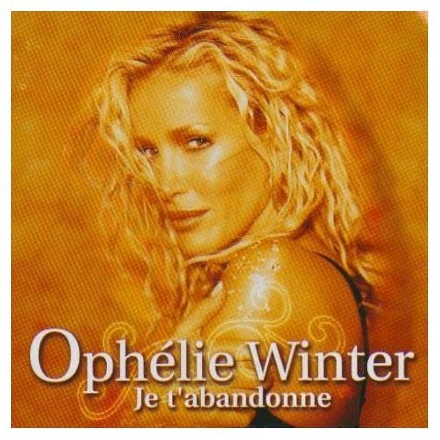 Ophélie Winter | Je t'abandonne (dédicacé)