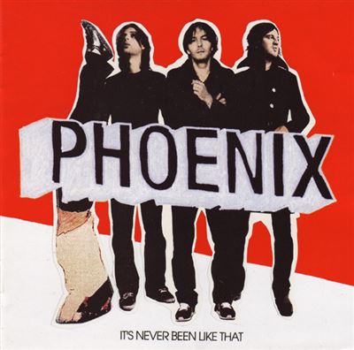 Phoenix | t's Never Been Like That
