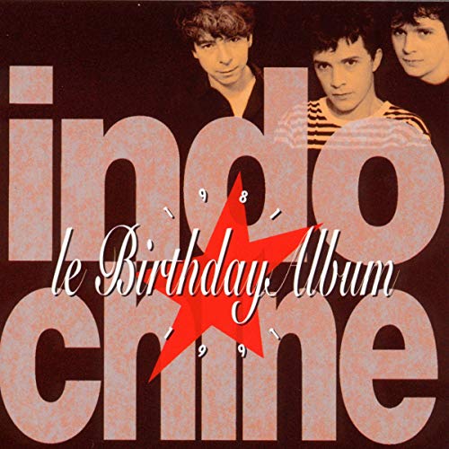 Indochine | Le Birthday Album 1981-1991