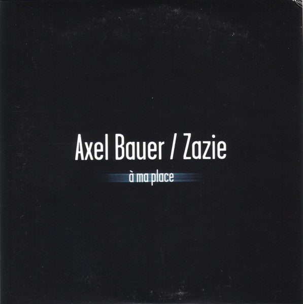 Axel Bauer & Zazie | À ma place - CD promo