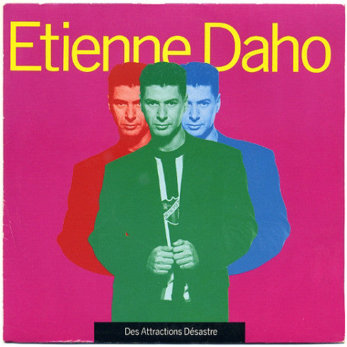 Etienne Daho | Des Attractions Désastre