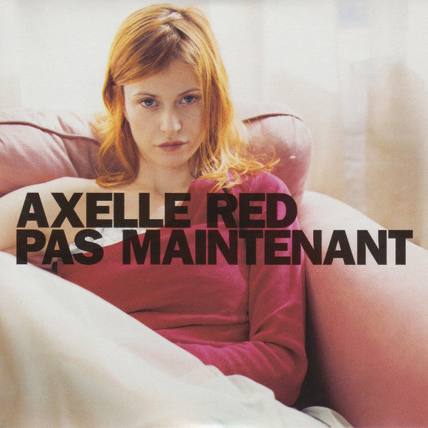 Axelle Red | Pas Maintenant - promo