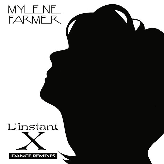 Mylène Farmer | L'instant X (Dance remixes)