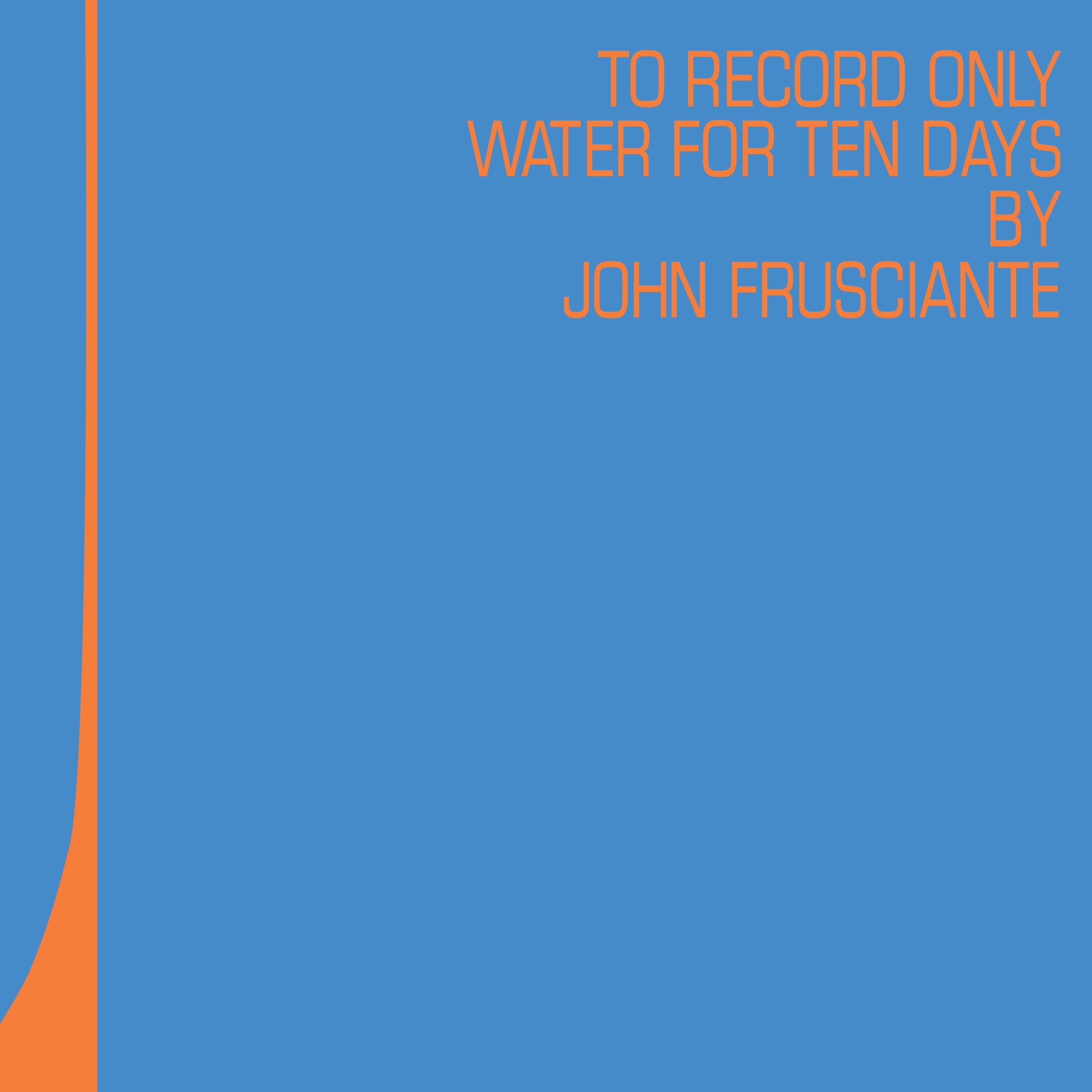 John Frusciante | To Record Only Water for Ten Days (RSD 2026) - Vinyle